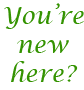 You're new here?